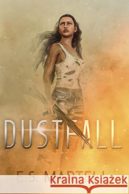 Dustfall Eric Martell 9781948063975 Second Initiative Press