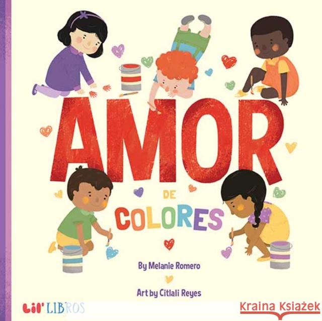 Amor de Colores Romero, Melanie 9781948066068 Lil' Libros