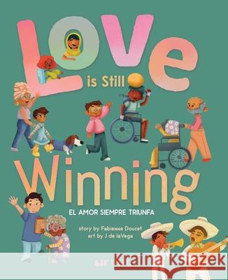 Love Is Still Winning / El Amor Siempre Triunfa Fabienne Doucet 9781948066112
