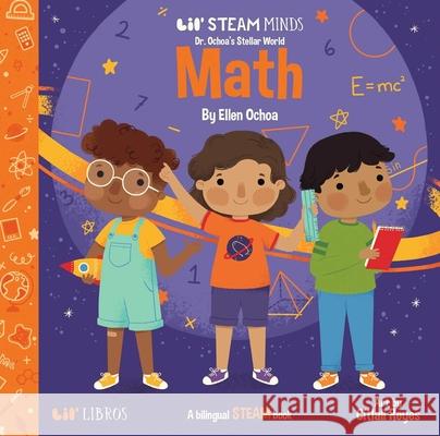 Dr. Ochoa's Stellar World: Math Ellen Ochoa Citlali Reyes 9781948066327 Lil' Libros