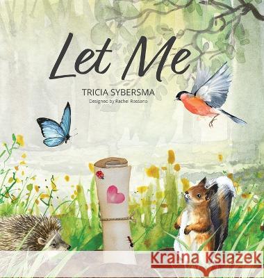 Let Me Tricia Sybersma 9781948074698 CLM Publishing