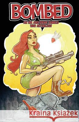 Bombed: An Ink and Drink Comics War Anthology Carlos Gabriel Ruiz Steve Higgins Jason Green 9781948079044