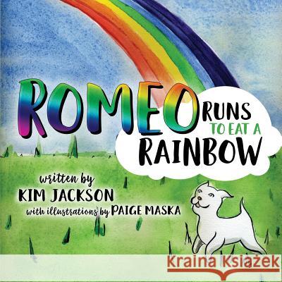 Romeo Runs to Eat a Rainbow Kim Jackson 9781948080330 Indigo River Publishing