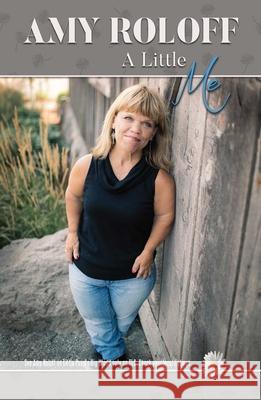 A Little Me Amy Roloff 9781948080842 Indigo River Publishing