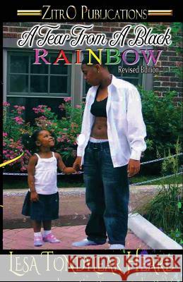 A Tear From a Black Rainbow: Revised Edition Heard, Lesa Tondylear 9781948091008 Zitro Publications