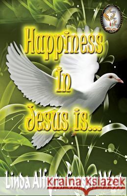 Happiness in Jesus is... West, Linda Ac 9781948091206 Anointed Pages