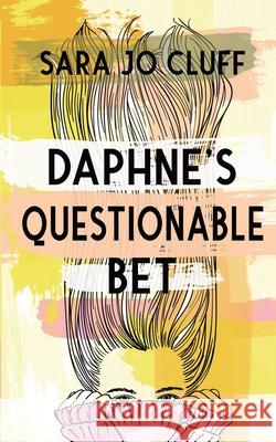 Daphne's Questionable Bet Sara Jo Cluff 9781948095723 Monster Ivy Publishing