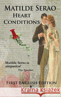 Heart Conditions: Sentimental Adventures in Turn-of-the-Century Italy Matilde Serao, Chiara Giacobbe 9781948104104