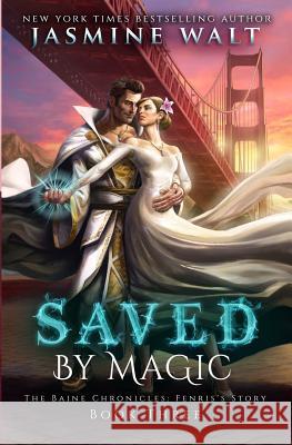 Saved by Magic: A Baine Chronicles Novel Jasmine Walt 9781948108010 Dynamo Press