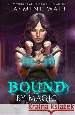 Bound by Magic Jasmine Walt 9781948108089 Dynamo Press