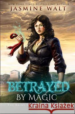 Betrayed by Magic Jasmine Walt 9781948108119 Dynamo Press