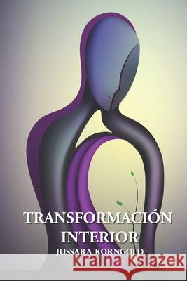 Transformaci?n Interior Jussara Korngold Montserrat Sandoval Cuenca Victor Ruano Regueiro 9781948109468