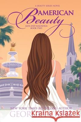 American Beauty: Alex and Magnolia 2 Special Edition Georgia Cates 9781948113472 Georgia Cates Books, LLC