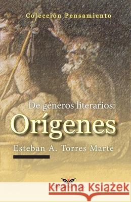 De géneros literarios: orígenes Torres Marte, Esteban a. 9781948114301