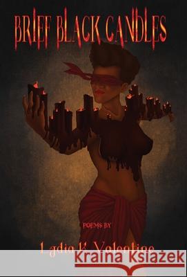 Brief Black Candles Lydia K. Valentine 9781948120692