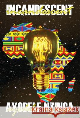 Incandescent Nzinga, Ayodele 9781948120913 Not a Pipe Publishing