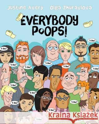 Everybody Poops! Justine Avery Olga Zhuravlova 9781948124379