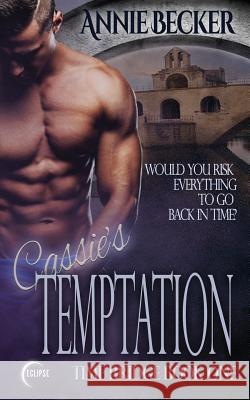 Cassie's Temptation Annie Becker, Press Eclipse, Press Eclipse 9781948140164 ABCD Graphics and Design