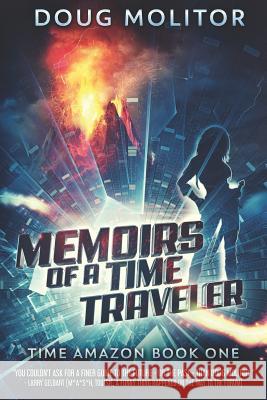 Memoirs of a Time Traveler Doug Molitor 9781948142151 Third Street Press