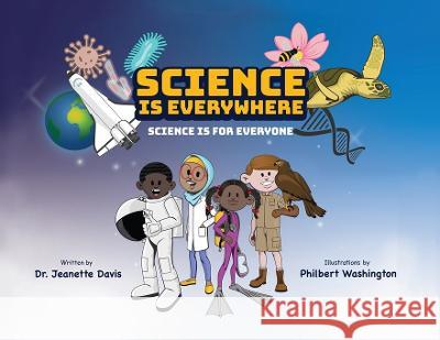 Science is Everywhere: Science is for Everyone Jeanette Davis 9781948145671 Mynd Matters Publishing