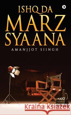 Ishq Da Marz Syaana Amanjjot Siingh 9781948147668 Notion Press, Inc.