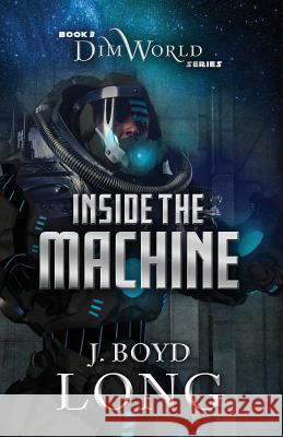 Inside The Machine J. Boyd Long 9781948169134 Mad Goat Press