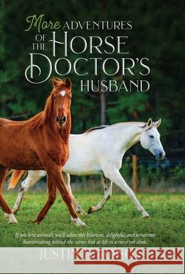 More Adventures of the Horse Doctor's Husband Justin B Long 9781948169288 Springhill Media