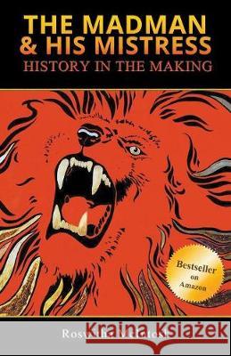 The Madman & His Mistress: History in the Making Roswitha McIntosh 9781948172882