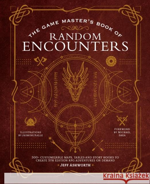 The Game Master's Book of Random Encounters: 500+ customizable maps, tables and story hooks to create 5th edition adventures on demand Jeff Ashworth 9781948174374