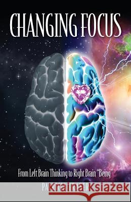 Changing Focus: From Left Brain Thinking to Right Brain 