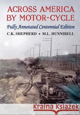 Across America by Motor-Cycle: Fully Annotated Centennial Edition Hunnibell, Mark 9781948181495 Union Square Publishing