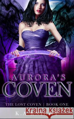 Aurora's Coven K. a. Knight 9781948185622 Covey Publishing, LLC