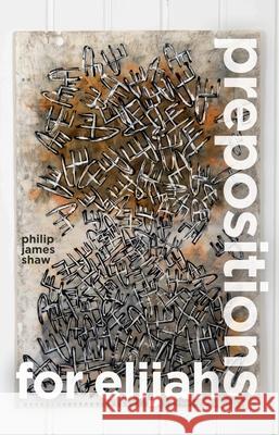 Prepositions for Elijah Philip James Shaw 9781948192354