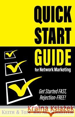 Quick Start Guide for Network Marketing: Get Started FAST, Rejection-FREE! Schreiter, Keith 9781948197175 Fortune Network Publishing Inc