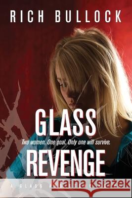 Glass Revenge Rich Bullock 9781948199995 Richwords Press