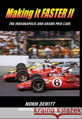 Making it FASTER II: The Indianapolis and Grand Prix Cars DeWitt, Norm 9781948201032