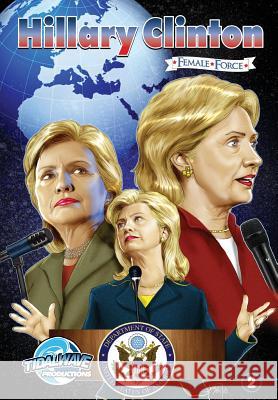 Female Force: Hillary Clinton #2 Michael Frizell Darren G. Davis Aleksandar Bozic 9781948216098 Tidalwave Productions