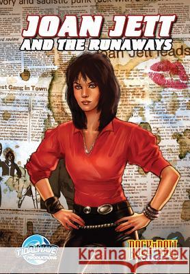 Rock and Roll Comics: Joan Jett and the Runaways Aaron Sowd Spike Steffenhagen 9781948216227 Tidalwave Productions