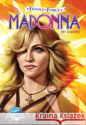 Female Force: Madonna: en Español Davis, Darren G. 9781948216999 Tidalwave Productions