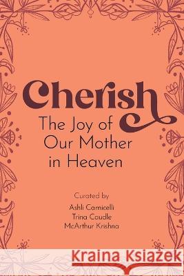 Cherish Ashli Carnicelli Trina Caudle McArthur Krishna 9781948218870 By Common Consent Press