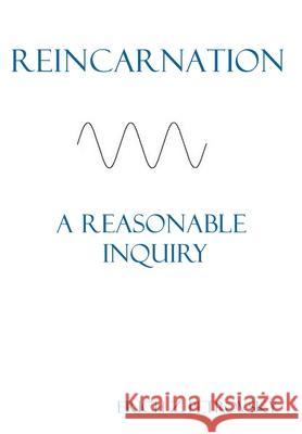 Reincarnation A Reasonable Inquiry Erich Z Petrovsky 9781948219747 Quadrakoff Publications Group, LLC