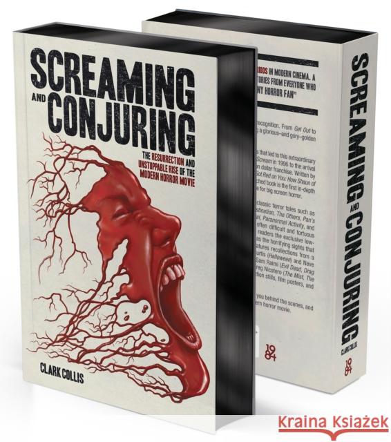 Screaming and Conjuring: The Resurrection and Unstoppable Rise of the Modern Horror Movie Clark Collis 9781948221351