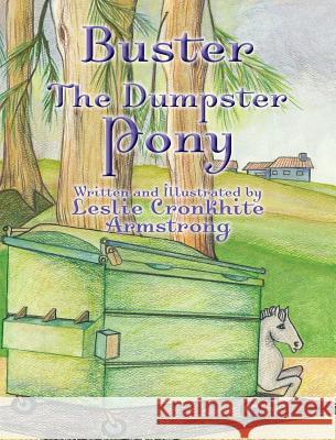 Buster the Dumpster Pony Leslie Cronkhite Armstrong, Leslie Cronkhite Armstrong 9781948225540