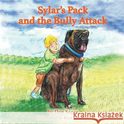 Sylar's Pack and the Bully Attack Don Sager, Rick Sanders 9781948225694 Thewordverve Inc