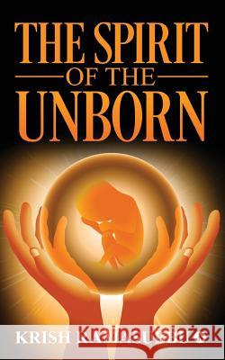 The Spirit of the Unborn Krish Ramasubbu 9781948230414