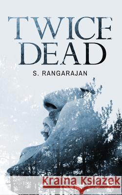 Twice Dead S. Rangarajan 9781948230612 Notion Press, Inc.