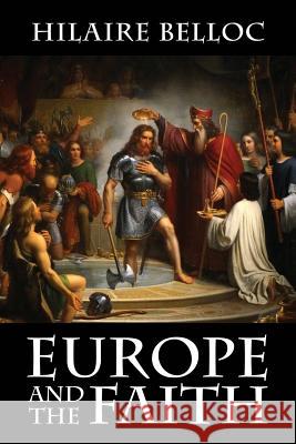 Europe and the Faith Hilaire Belloc 9781948231008 Cavalier Books