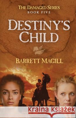 Destiny's Child Barrett Magill 9781948232654