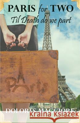 Paris for Two: Til death do we part Dolores Maggiore 9781948232692 Sapphire Books Publishing