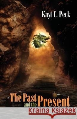 The Past and The Present Kayt Peck 9781948232876 Sapphire Books Publishing